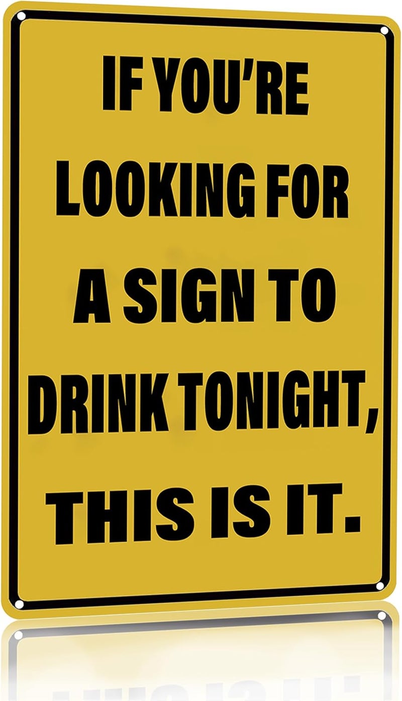 CrazySign Vintage Tin Sign If You're Looking for A Sign to Drink Tonight Metal Sign Funny Home Man Cave Bar Cafe Wall Decor 8 x 12 Inch (3082) - Image 1